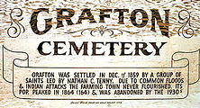 Boy Scout Troop Sign: "Grafton was settled in Dec. of 1859 by a group of saints led by Nathan C. Tenny. Due to common floods & Indian attacks the farming town never flourished. Its pop. peaked in 1864 (164) & was abandoned by the 1930s." (7/30 9:44 AM)